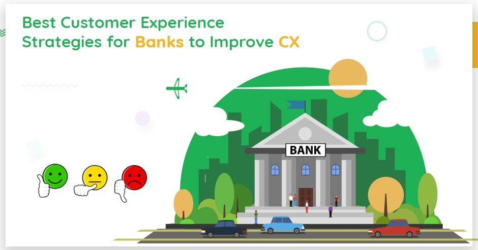 best-customer-experience-strategies-for-banks-to-improve-cx