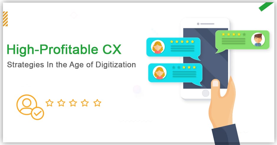 high-profitable-cx-strategies-in-the-age-of-digitization