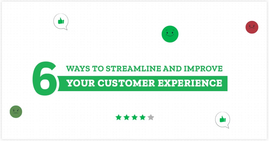 6-ways-to-streamline-and-improve-your-customer-experience