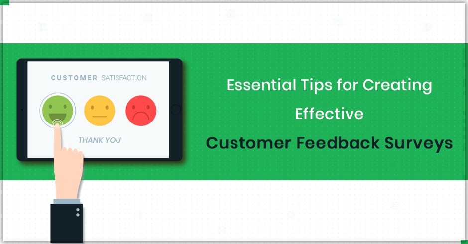 essential-tips-for-creating-effective-customer-feedback-surveys